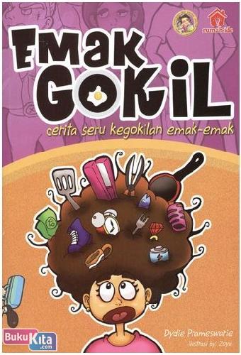 EMAK GOKIL: CERITA SERU KEGOKILAN EMAK-EMAK