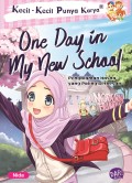 ONE DAY IN MY NEW SCHOOL: PENGALAMAN HASNA YANG PALING BERKESAN